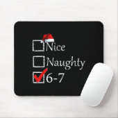 Nice Naughty 6 7 Meme 67 Christmas Six Seven Xmas  Mousepad (Mit Mouse)