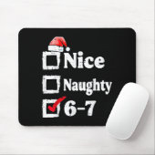 Nice Naughty 6 7 Meme 67 Christmas Six Seven Xmas  Mousepad (Mit Mouse)
