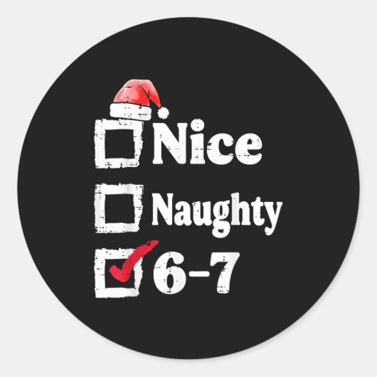 Nice Naughty 6 7 Meme 67 Christmas Six Seven Xmas Runder Aufkleber (Vorderseite)
