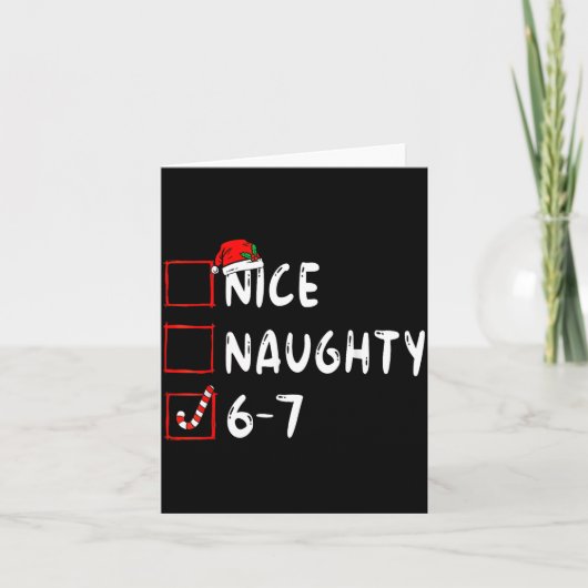 Nice Naughty 6 7 Meme 6 7 Christmas Six Seven Xmas Karte (Vorderseite)