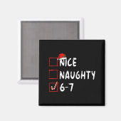 Nice Naughty 6 7 Meme 6 7 Christmas Six Seven Xmas Magnet (Vorderseite/Rückseite)