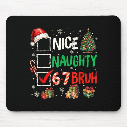 Nice Naughty 6 7 Meme 6 7 Christmas Six Seven Xmas Mousepad (Vorne)