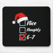 Nice Naughty 6 7 Meme 6 7 Christmas Six Seven Xmas Mousepad (Vorne)
