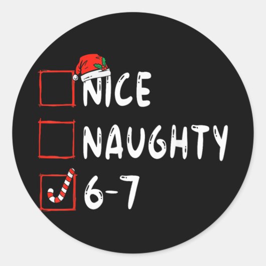 Nice Naughty 6 7 Meme 6 7 Christmas Six Seven Xmas Runder Aufkleber (Vorderseite)