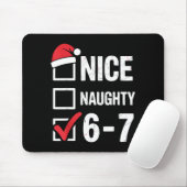 Nice Naughty 6 7 Meme Funny Christmas Six Seven Xm Mousepad (Mit Mouse)