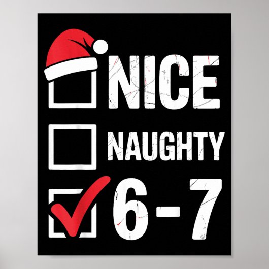 Nice Naughty 6 7 Meme Funny Christmas Six Seven Xm Poster (Vorne)