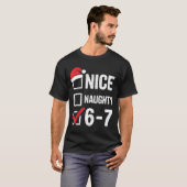 Nice Naughty 6 7 Meme Funny Christmas Six Seven Xm T-Shirt (Vorne ganz)