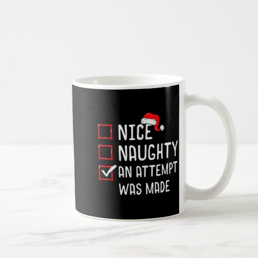 Nice Naughty An Attempt Was Made Christmas List Kaffeetasse (Rechts)