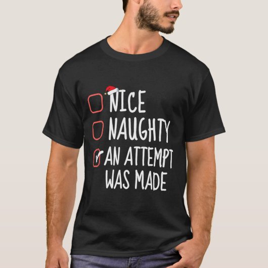 Nice Naughty An Attempt Was Made Christmas List Sa T-Shirt (Vorderseite)