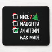Nice Naughty An Attempt Was Made Christmas List Te Mousepad (Vorne)