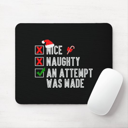 Nice Naughty An Attempt Was Made Merry Christmas S Mousepad (Mit Mouse)