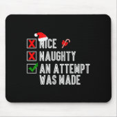 Nice Naughty An Attempt Was Made Merry Christmas S Mousepad (Vorne)