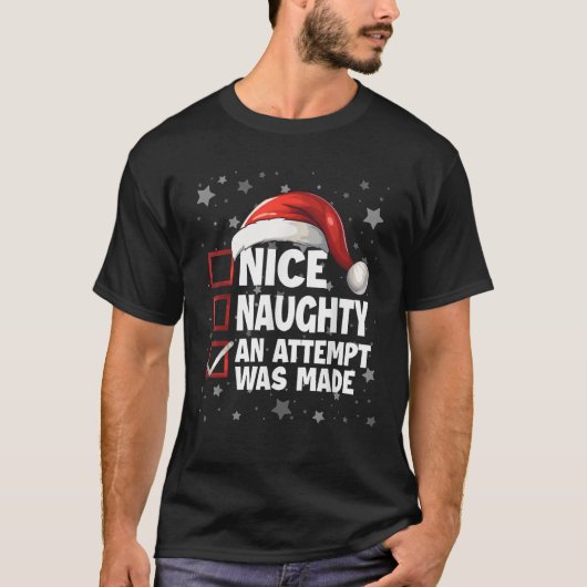 Nice Naughty An Attempt Was Made Santa Claus Chris T-Shirt (Vorderseite)