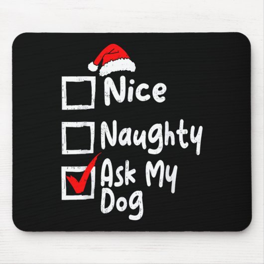 Nice Naughty Ask Dog Funny Christmas List Family M Mousepad (Vorne)