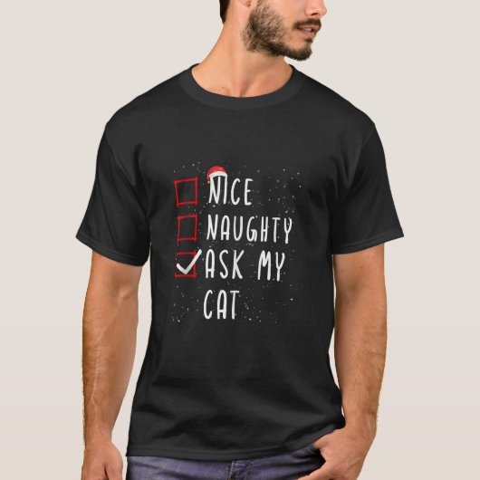 Nice Naughty Ask My Cat Christmas List Santa Claus T-Shirt (Vorderseite)