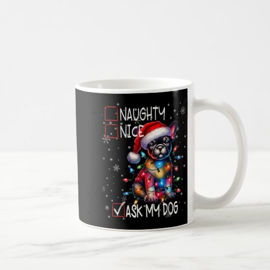 Nice Naughty Ask My Dog Christmas List Xmas Kaffeetasse (Rechts)