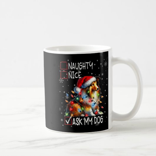 Nice Naughty Ask My Dog Christmas List Xmas Kaffeetasse (Rechts)