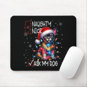 Nice Naughty Ask My Dog Christmas List Xmas  Mousepad (Mit Mouse)