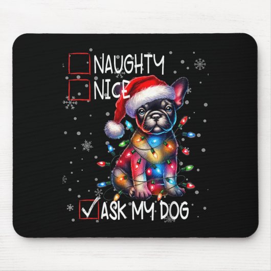 Nice Naughty Ask My Dog Christmas List Xmas  Mousepad (Vorne)
