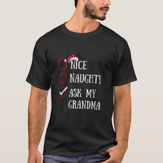 Nice Naughty Ask My Grandma Christmas List Xmas Sa T-Shirt (Vorderseite)