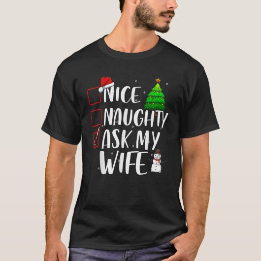 Nice Naughty Ask My Wife Christmas Matching Top (Vorderseite)