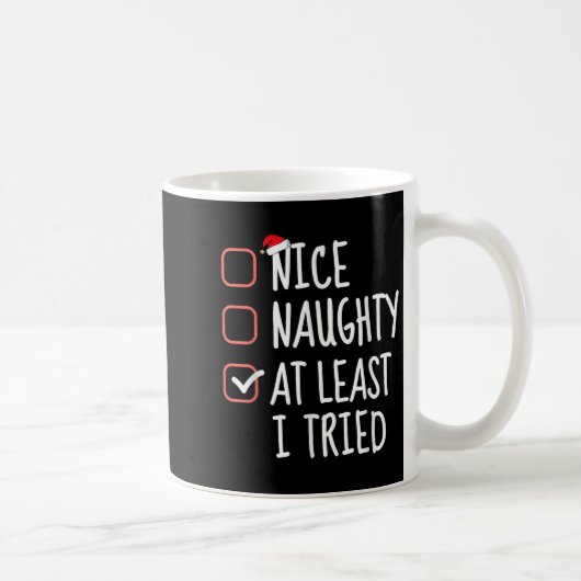 Nice Naughty At Least I Tried Christmas List Santa Kaffeetasse (Rechts)