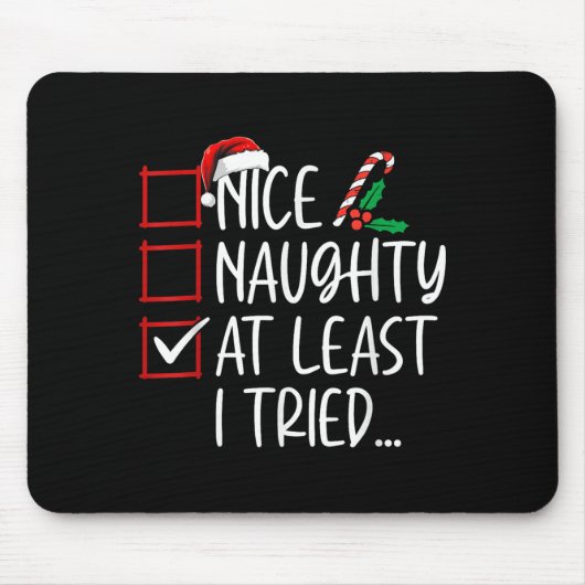 Nice Naughty At Least I Tried Christmas List Santa Mousepad (Vorne)