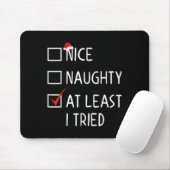 Nice Naughty At Least I Tried Christmas List Santa Mousepad (Mit Mouse)