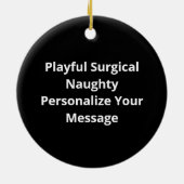 Nice Naughty Awesome Surgical Nurse Keramik Ornament (Hinten)