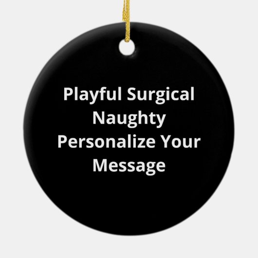 Nice Naughty Awesome Surgical Nurse Keramik Ornament (Hinten)