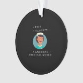 Nice Naughty Awesome Surgical Nurse Ornament (Vorderseite)