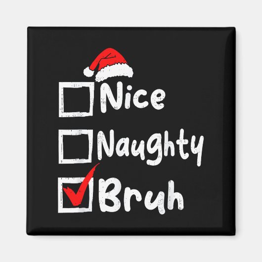 Nice Naughty Bruh Boys Funny Christmas List Family Magnet (Vorne)
