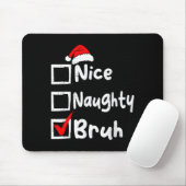 Nice Naughty Bruh Boys Funny Christmas List Family Mousepad (Mit Mouse)
