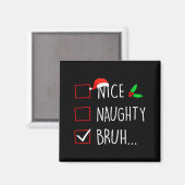 Nice Naughty Bruh Christmas Family Matching  Magnet (Vorderseite/Rückseite)