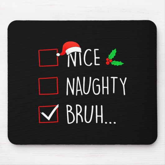Nice Naughty Bruh Christmas Family Matching  Mousepad (Vorne)
