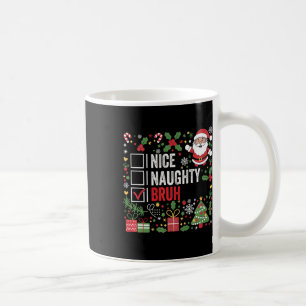 Nice Naughty Bruh Funny Christmas Weihnachtsmann Kaffeetasse