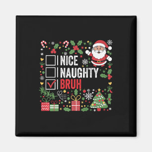 Nice Naughty Bruh Funny Christmas Weihnachtsmann Magnet