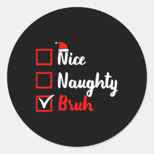 Nice Naughty Bruh Funny Matching Christmas List Sa Runder Aufkleber