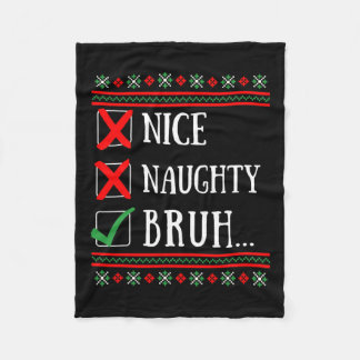 Nice Naughty Bruh Funny Weihnachtsliste Ugly X-mas Fleecedecke
