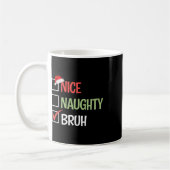 Nice Naughty Bruh List Weihnachtsmannmützen präsen Kaffeetasse (Links)