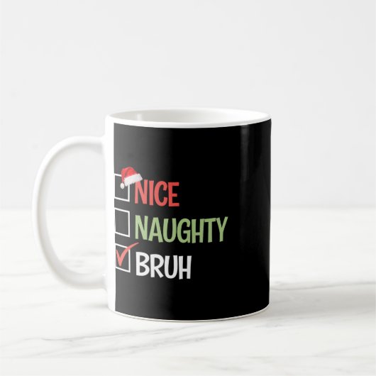 Nice Naughty Bruh List Weihnachtsmannmützen präsen Kaffeetasse (Links)