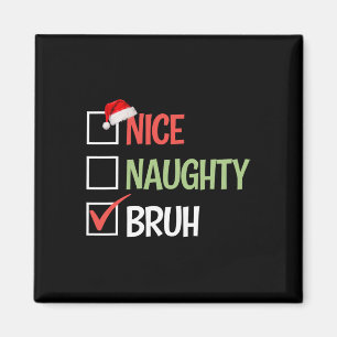 Nice Naughty Bruh List Weihnachtsmannmützen präsen Magnet