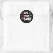 Nice Naughty Bruh Weihnachtskalender Urlaub Runder Aufkleber (Tasche)