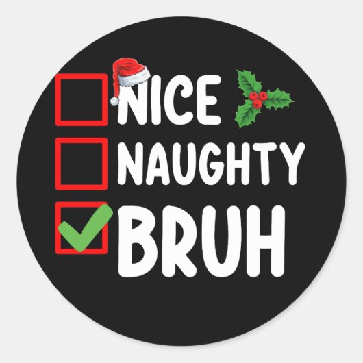 Nice Naughty Bruh Weihnachtskalender Urlaub Runder Aufkleber (Vorderseite)