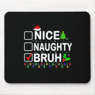 Nice Naughty Bruh Xmas Lights Teens Jungs Kinder C Mousepad