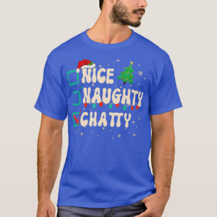 Nice Naughty Chatty Weihnachten Weihnachtsliste Sa T-Shirt