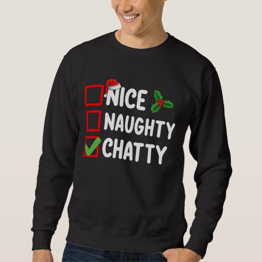 Nice Naughty Chatty Weihnachtsfeiertag Sweatshirt (Vorderseite)