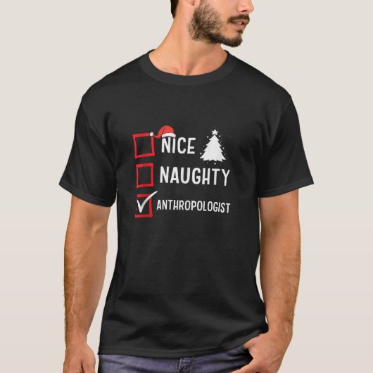 Nice Naughty Christmas Anthropologist Funny Holida T-Shirt (Vorderseite)
