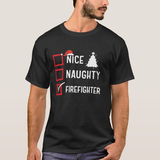 Nice Naughty Christmas Firefighter Funny Holiday C T-Shirt (Vorderseite)