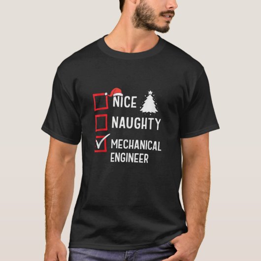 Nice Naughty Christmas Mechanical Engineer Holiday T-Shirt (Vorderseite)